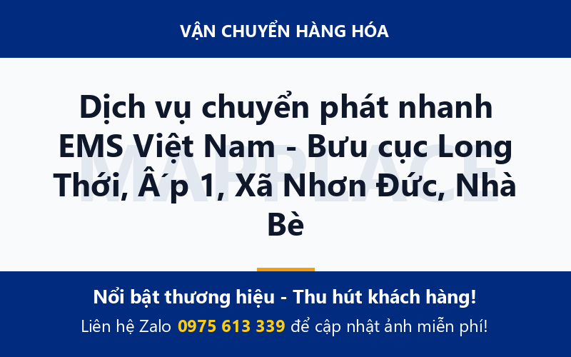 Dịch vụ chuyển phát nhanh EMS Việt Nam - Bưu cục Long Thới, Ấp 1, Xã Nhơn Đức, Nhà Bè