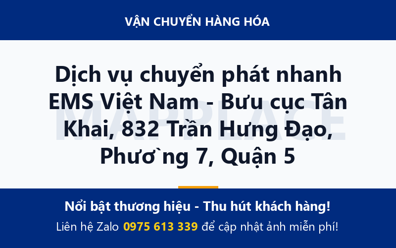 Dịch vụ chuyển phát nhanh EMS Việt Nam - Bưu cục Tân Khai, 832 Trần Hưng Đạo, Phường 7, Quận 5