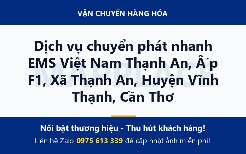 Dịch vụ chuyển phát nhanh EMS Việt Nam Thạnh An, Ấp F1, Xã Thạnh An, Huyện Vĩnh Thạnh, Cần Thơ
