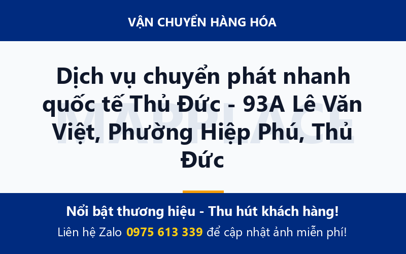 Dịch vụ chuyển phát nhanh quốc tế Thủ Đức - 93A Lê Văn Việt, Phường Hiệp Phú, Thủ Đức