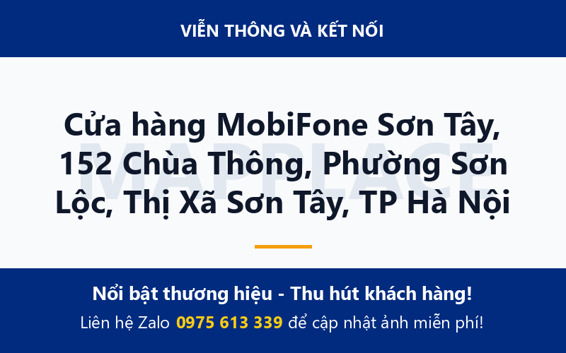 Cửa hàng MobiFone Sơn Tây, 152 Chùa Thông, Phường Sơn Lộc, Thị Xã Sơn Tây, TP Hà Nội