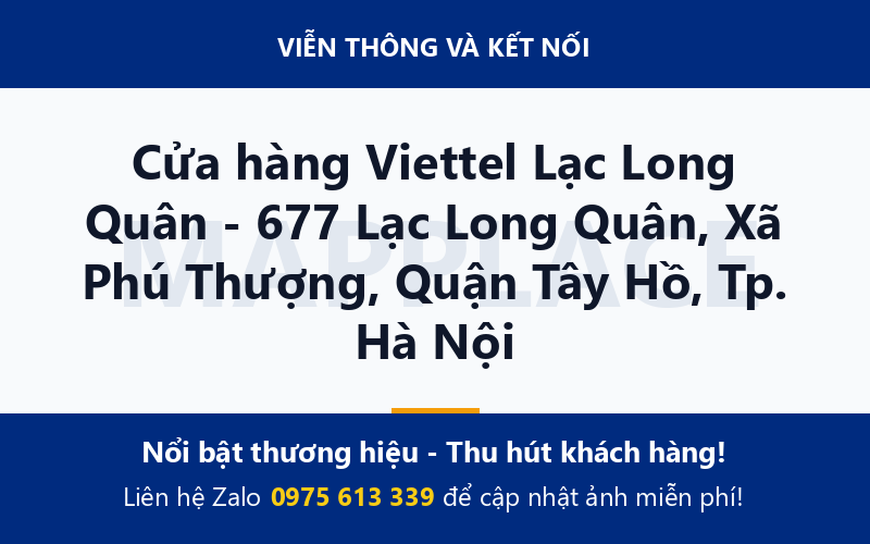Cửa hàng Viettel Lạc Long Quân - 677 Lạc Long Quân, Xã Phú Thượng, Quận Tây Hồ, Tp. Hà Nội