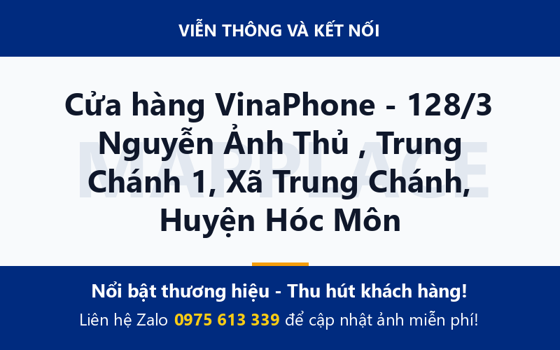 Cửa hàng VinaPhone - 128/3 Nguyễn Ảnh Thủ , Trung Chánh 1, Xã Trung Chánh, Huyện Hóc Môn