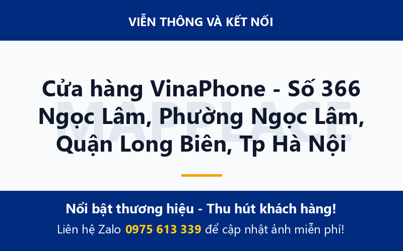 Cửa hàng VinaPhone - Số 366 Ngọc Lâm, Phường Ngọc Lâm, Quận Long Biên, Tp Hà Nội