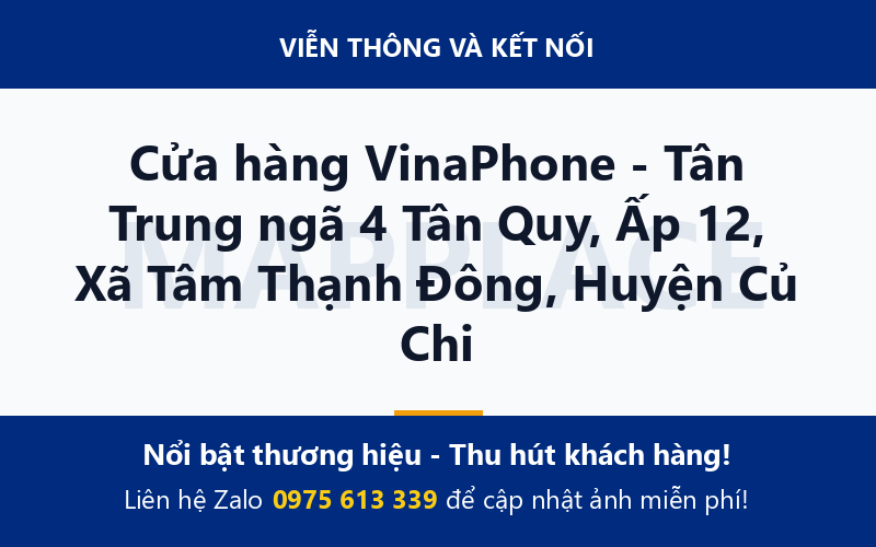 Cửa hàng VinaPhone - Tân Trung ngã 4 Tân Quy, Ấp 12, Xã Tâm Thạnh Đông, Huyện Củ Chi