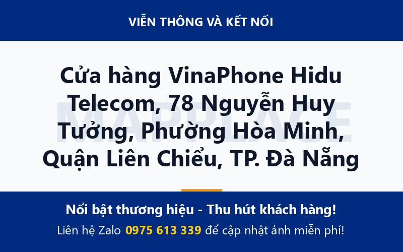 Cửa hàng VinaPhone Hidu Telecom, 78 Nguyễn Huy Tưởng, Phường Hòa Minh, Quận Liên Chiểu, TP. Đà Nẵng